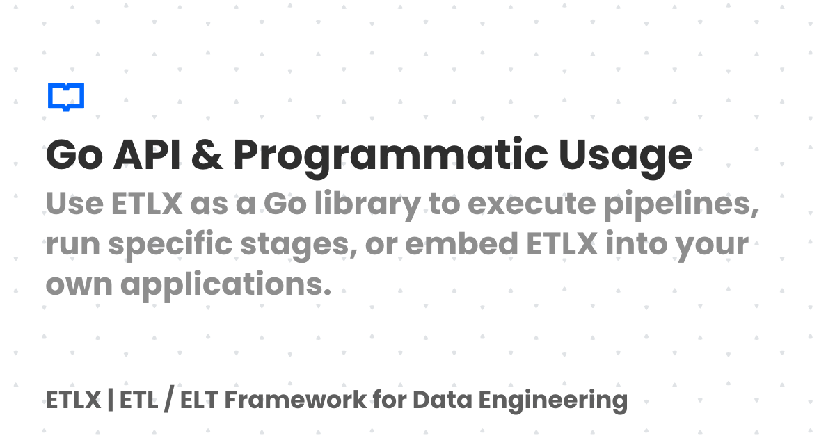 Go API & Programmatic Usage | ETLX